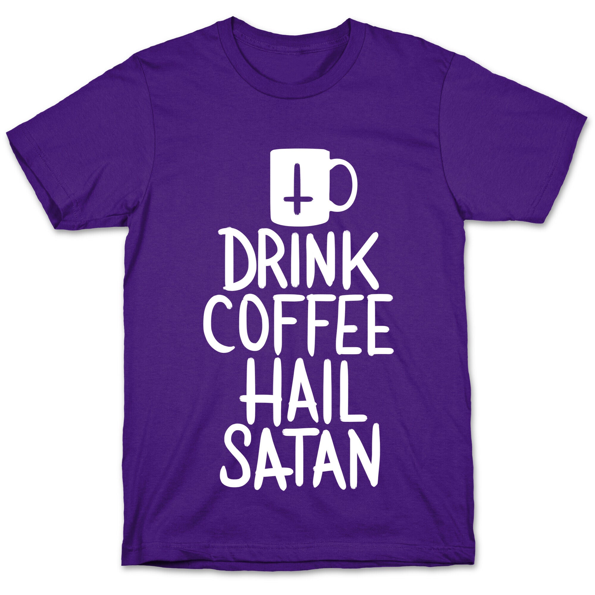 Drink Coffee, Hail Satan T-Shirt